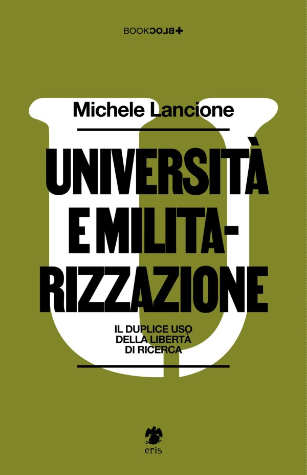 Università e militarizzazione. Il duplice uso della libertà di ricerca