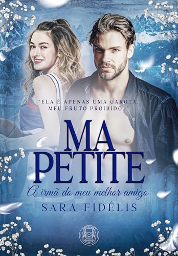 Ma Petite : A Irmã do Meu Melhor Amigo (Portuguese Edition)