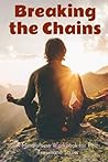 Breaking the Chains: A Mindfulness Workbook for Post-Traumatic Stress