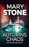 Autumns Chaos (Autumn-Trent-Serie 5) by Mary Stone