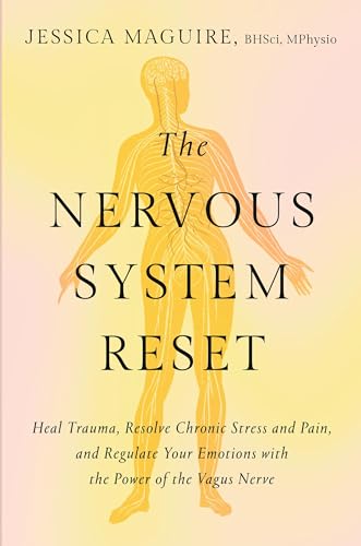 The Nervous System Reset: Heal Trauma, Resolve Chronic Pain, and Regulate Your Emotions with the Power of the Vagus Nerve (Hardcover)