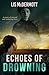 Echoes of Drowning by Lis McDermott Echoes of Drowning by Lis McDermott