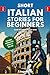 Short Italian Stories for Beginners: Learn Beginner Italian With 20 Exciting Tales! (Easy Italian Lessons)