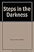 Steps in the Darkness