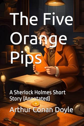 The Five Orange Pips: A Sherlock Holmes Short Story
