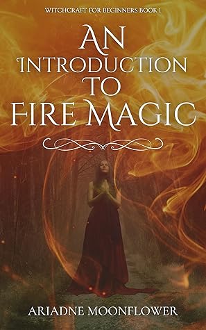 An Introduction to Fire Magic (Witchcraft for Beginners, #1)