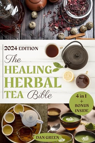 The healing Herbal Tea Bible: The new 2024 herbal tea guide, boost immunity, improve wellness and prevent disease with 4 books in 1, learn how to grow herbs at home and discover holistic world (Kindle Edition)