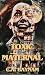 Toxic Maternal by C.A. Baynam