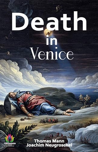 Death in Venice: Thomas Mann's Tale of Passion and Transcendence