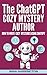 THE CHATGPT COZY MYSTERY AUTHOR by Nina Harrington
