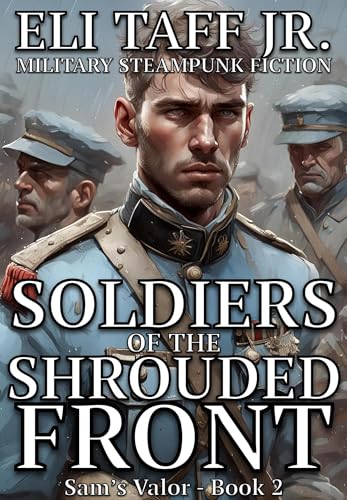 Soldiers of the Shrouded Front: Sam’s Valor, #2 (Kindle Edition)