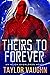 Theirs to Forever (Alien Ov...