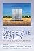 The One State Reality: What...