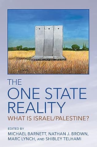 The One State Reality: What Is Israel/Palestine?