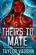 Theirs to Mate (Alien Overlords #4)