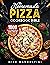 The Homemade Pizza Cookbook Bible: 1000 Days of Authentic Recipes to Make at Home from Neapolitan, New York Style, Cheesy, Deep Dish | Including How to Make Perfect Pizza Dough at Home