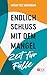 Endlich Schluss mit dem Mangel: Zeit für Fülle