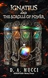Book cover for Ignatius and The Scrolls of Power: Ignatius Series Book 3 (The Ignatius Series)