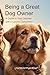 Being a Great Dog Owner, A ...