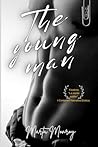 THE YOUNG MAN: Incluye relato finalista en el I Certamen de Narrativa Erótica "La mort subite" (Spanish Edition)