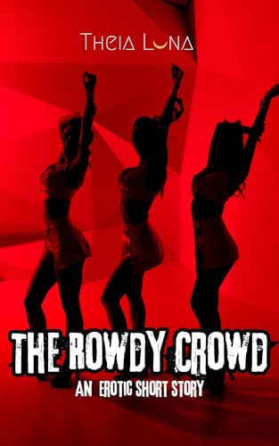 The Rowdy Crowd (Kindle Edition)