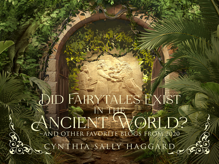 Did Fairytales Exist in the Ancient World? ~ And Other Favorite Blogs from 2020