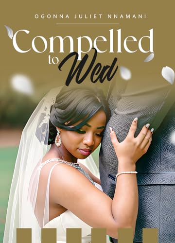 Compelled to Wed: An Arranged Marriage Novel (Kindle Edition)