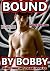 Bound by Bobby by Studs Johnson Bound by Bobby by Studs Johnson