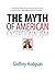 By Godfrey Hodgson The Myth of American Exceptionalism