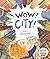 Wow! City! (Wow! Picture Book, A) by Robert Neubecker (2004-08-30)