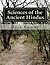 Sciences of the Ancient Hindus: Unlocking Nature in the Pursuit of Salvation by Dr. Alok Kumar (2014-03-19)