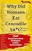Why Did Romans Eat Crocodile S#*t Before S€X ? by Birdy Slade