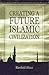 Creating a Future Islamic C...