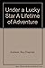 Under a Lucky Star: A Lifetime of Adventure