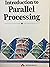 Introduction to Parallel Processing by Bruno Codenotti