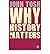 [Why History Matters] [By: Tosh, John] [June, 2008]