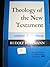 THEOLOGY OF THE NEW TESTAME...