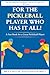 For a Pickleball Player Who Has It All!: A Fun Book for a Great Pickleball Player