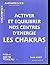 Activer et équilibrer les chakras by Farida Benet