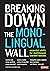Breaking Down the Monolingu...