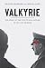 Valkyrie: The Story of the Plot to Kill Hitler, by Its Last Member by Von Boeselager Philip Freiherr Fehrenbach Florence Fehrenbach Jerome (2009-05-12) Hardcover