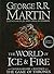 The World of Ice and Fire: The Untold History of Westeros and the Game of Thrones by et al. George R. R. Martin(2014-10-28)