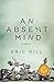 By Eric Rill An Absent Mind [Paperback]