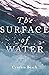 The Surface of Water by Cynthia L. Beach