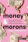 Book cover for Money & Morons: How to Build Wealth and Protect Yourself from the Great Conflux