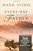 Every Day with the Father: 366 Devotional Readings in John's Gospel by Mark Stibbe (2011) Hardcover