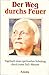 Der Weg durchs Feuer. Tagebuch einer spirituellen Schulung durch einen Sufi-Meister. Ungekürzte Ausgabe