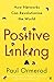 Positive Linking: How Networks Can Revolutionise the World by Paul Ormerod (2012-07-05)