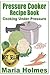 [ Pressure Cooker Recipe Bo...