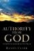 Authority From God: How and Why You Can Kick the Devil Out of Your Life by Randy Clark (2006-03-01)